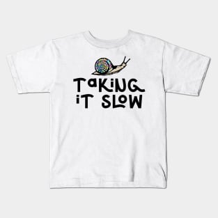 Taking It Slow Kids T-Shirt